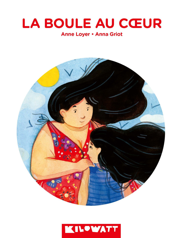 La Boule au coeur - Anne Loyer, Anna Griot - KILOWATT