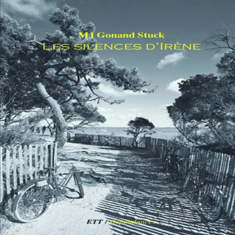 Les silences d'Irène - Marie-Josée Gonand Stuck - TEMOINS