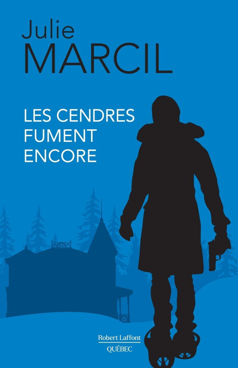 Les cendres fument encore - Julie Marcil - ROBERT LAFFONT