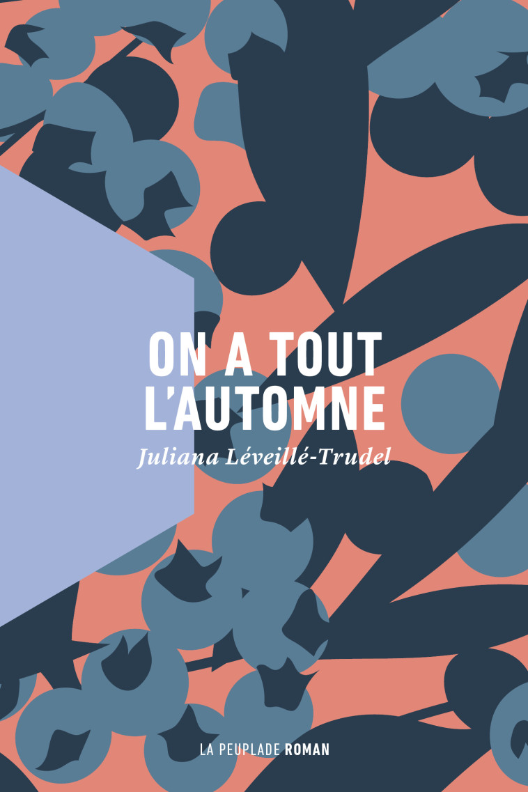 On a tout l'automne - Juliana Léveillé-Trudel - LA PEUPLADE