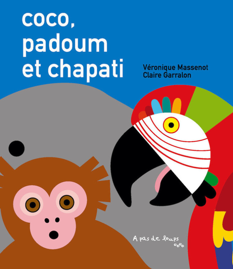 Coco, Padoum et Chapati -  MASSENOT, Véronique - A PAS DE LOUPS