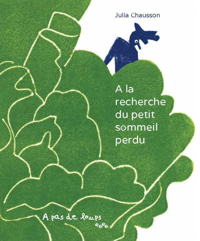 À la recherche du petit sommeil perdu -  JULIA CHAUSSON - A PAS DE LOUPS