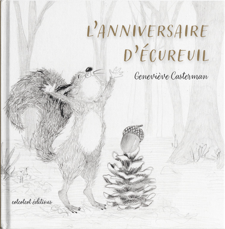 L'anniversaire d'Ecureuil -  CASTERMAN, Geneviève - COTCOTCOT