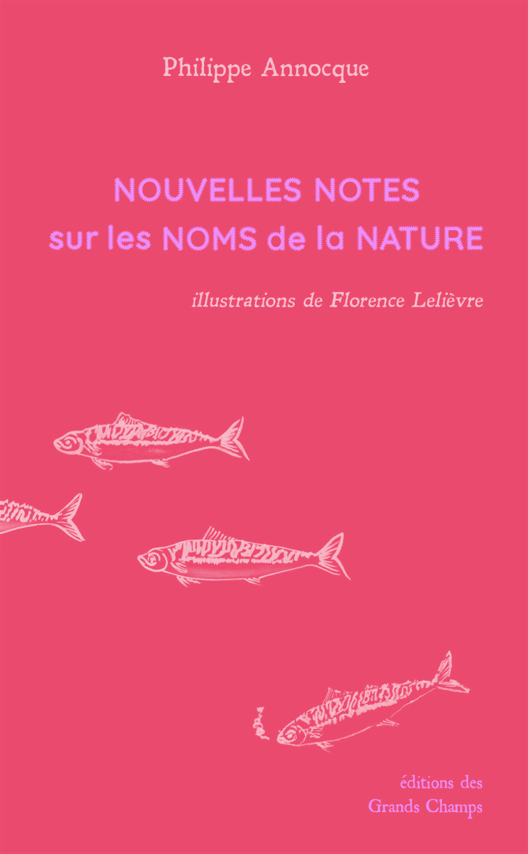 Nouvelles notes sur les noms de la nature -  Philippe ANNOCQUE - GRANDS CHAMPS