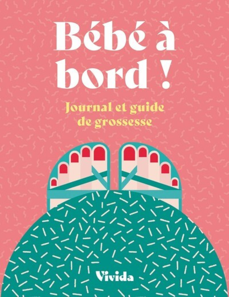 Bébé à bord ! - Journal et guide de grossesse - Lara Pollero, Alice Iuri, Emmanuelle Peras - WHITE STAR