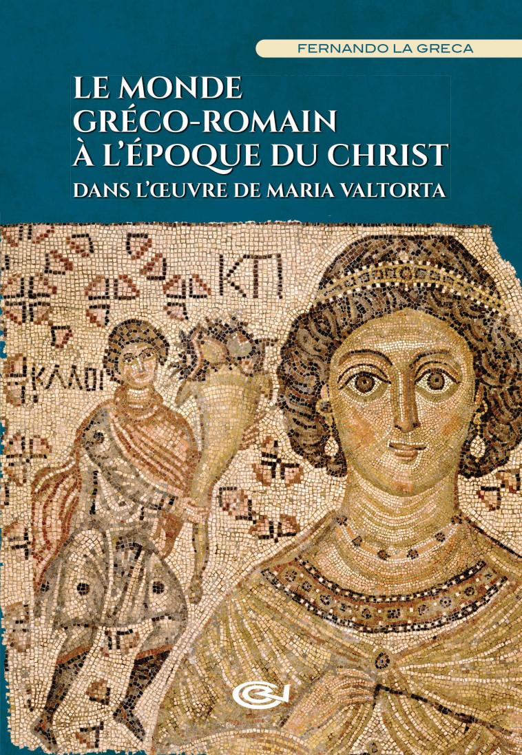 Le monde gréco-romain à l’époque du Christ - Fernando La Greca La Greca,  La Greca Fernando,  Debroise François-Michel (pref, Fernando La Greca, François-Michel Debroise - VALTORTIANO