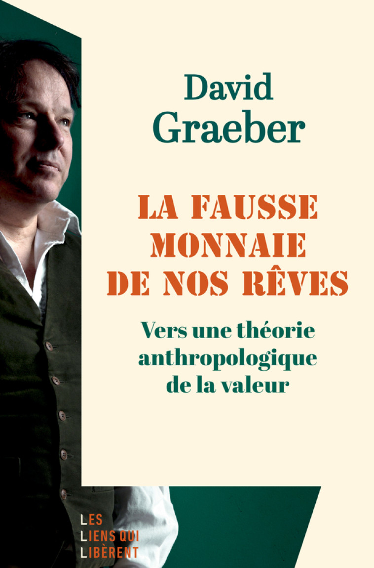 La fausse monnaie de nos rêves. - David Graeber, Morgane Iserte - LIENS LIBERENT