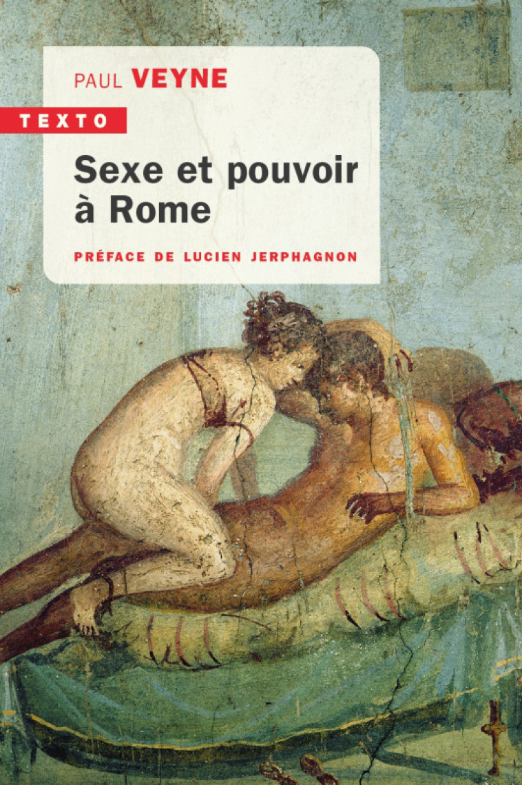 Sexe et pouvoir à Rome -  VEYNE PAUL, Lucien Jerphagnon - TALLANDIER