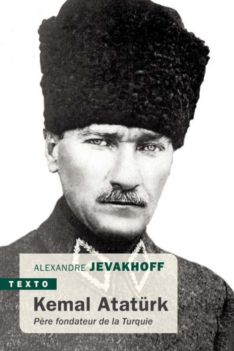 Kemal Atatürk - Alexandre Jevakhoff - TALLANDIER