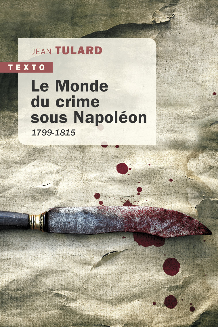 Le monde du crime sous Napoléon - Jean Tulard - TALLANDIER