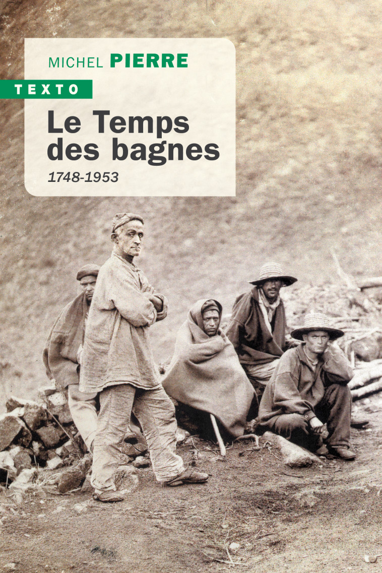 Le temps des bagnes - Michel Pierre - TALLANDIER