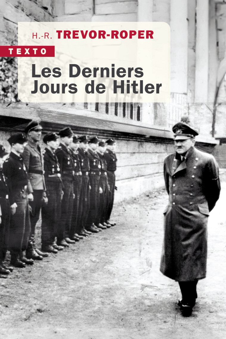 Les derniers jours de Hitler - Hugh-Redwald Trevor-Roper, André Francois-Poncet - TALLANDIER