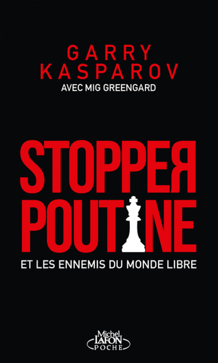 Stopper Poutine et les ennemis du monde libre - Garry Kasparov, Mig Greengard, Éric Betsch - MICHEL LAFON PO