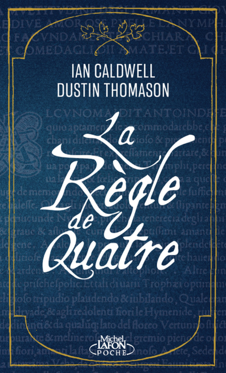 La règle de quatre - Ian Caldwell, Dustin Thomason - MICHEL LAFON PO