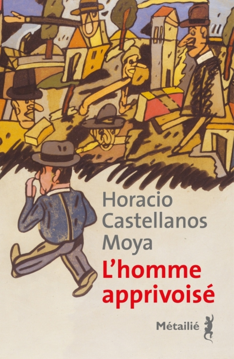 L'homme apprivoisé - Horacio Castellanos Moya - METAILIE