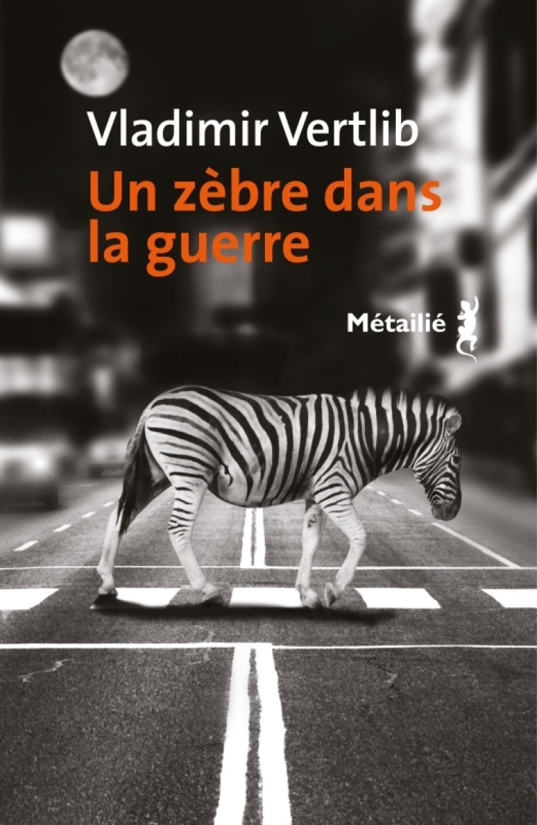 Un zèbre dans la guerre - Vladimir Vertlib - METAILIE