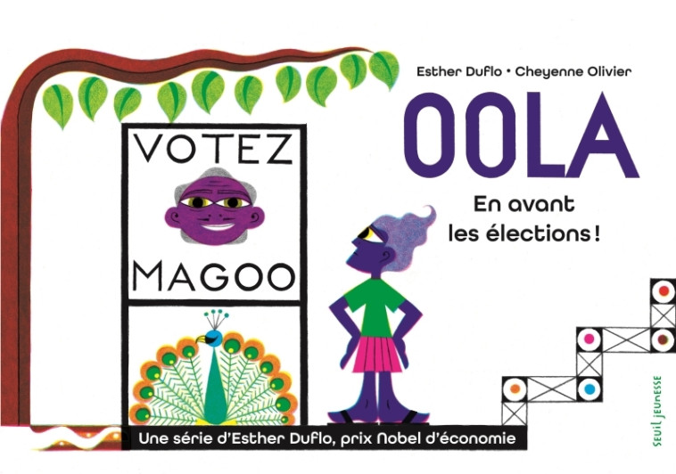 Oola En avant les élections ! - Esther Duflo, Cheyenne Olivier - SEUIL JEUNESSE