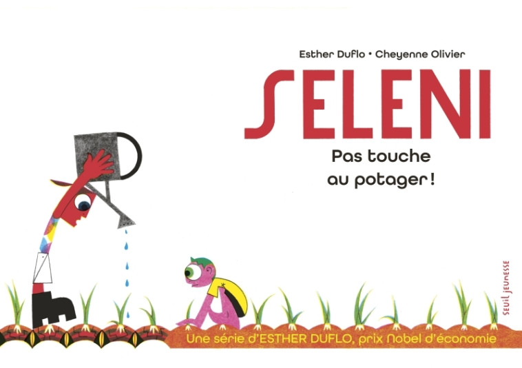 Seleni Pas touche au potager ! - Esther Duflo, Cheyenne Olivier - SEUIL JEUNESSE