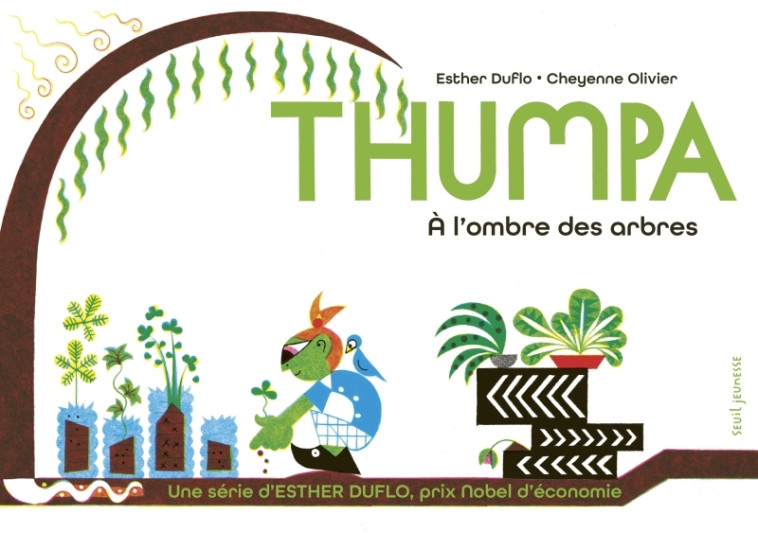 Thumpa À l'ombre des arbres - Esther Duflo, Cheyenne Olivier - SEUIL JEUNESSE