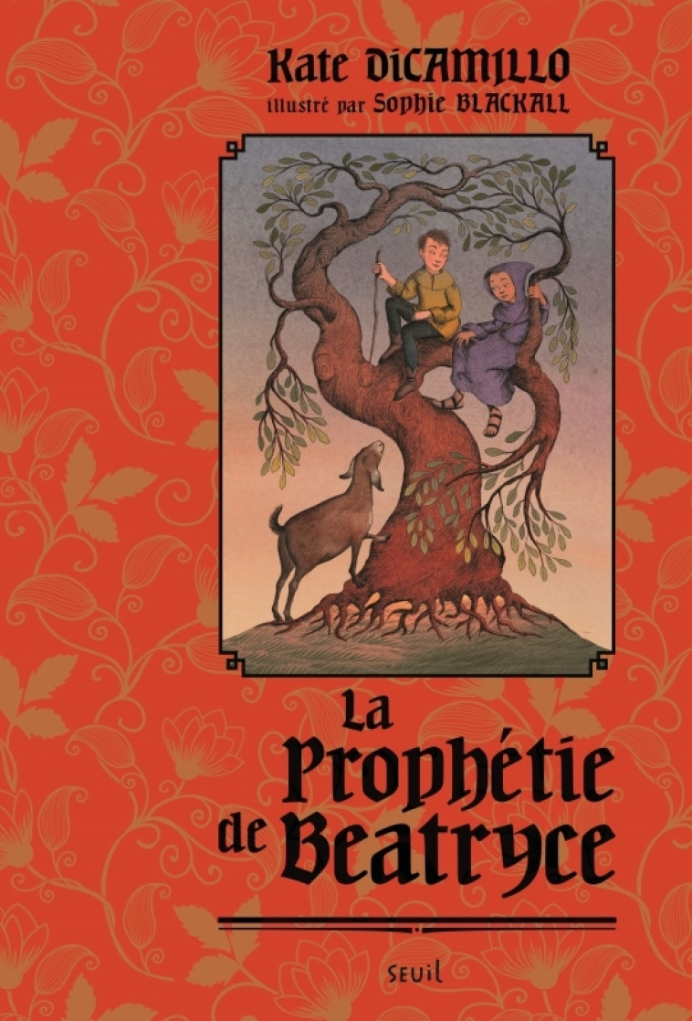 La Prophétie de Beatryce - Kate DiCamillo, Sophie Blackall, Rosalind Elland-Goldsmith - SEUIL JEUNESSE