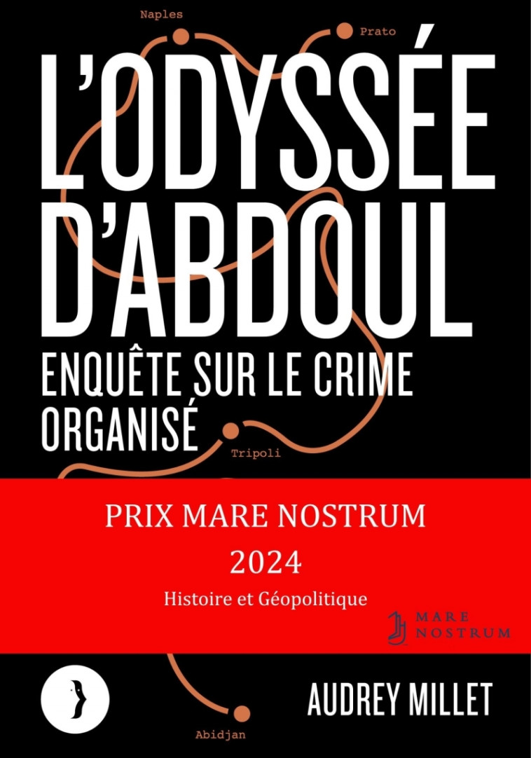 L'odyssée d'Abdoul - Enquête sur le crime organisé - Audrey Millet, Caroline ABU SA'DA - LES PEREGRINES