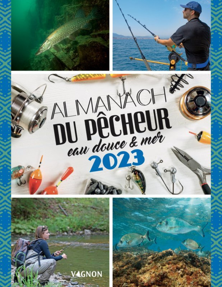 Almanach du pêcheur 2023 - Michel Luchesi - VAGNON