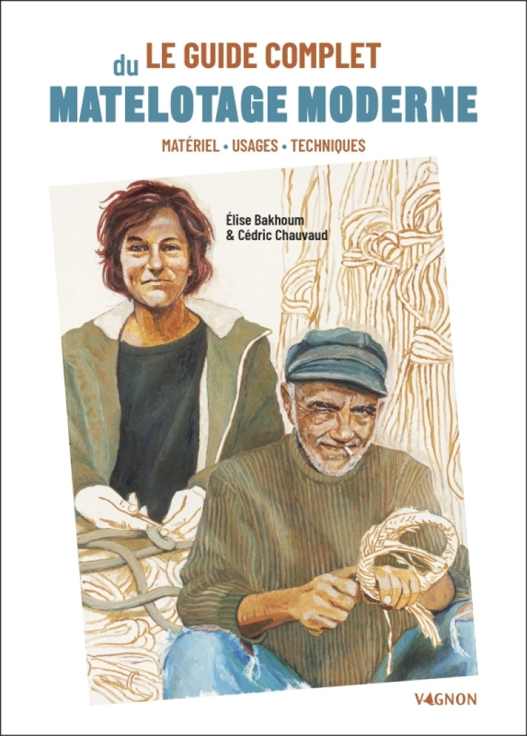 Le guide complet du matelotage moderne - XXX - VAGNON