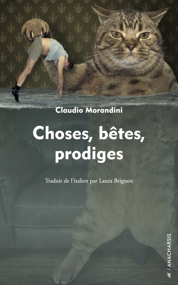 Choses, bêtes, prodiges - Claudio MORANDINI, Laura Brignon - ANACHARSIS