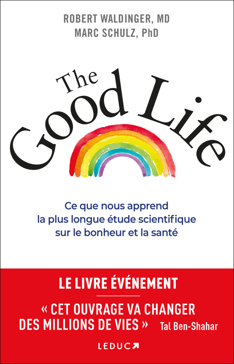 The Good Life - Richard Robert, Robert Waldinger, Marc M.D. Schulz - LEDUC