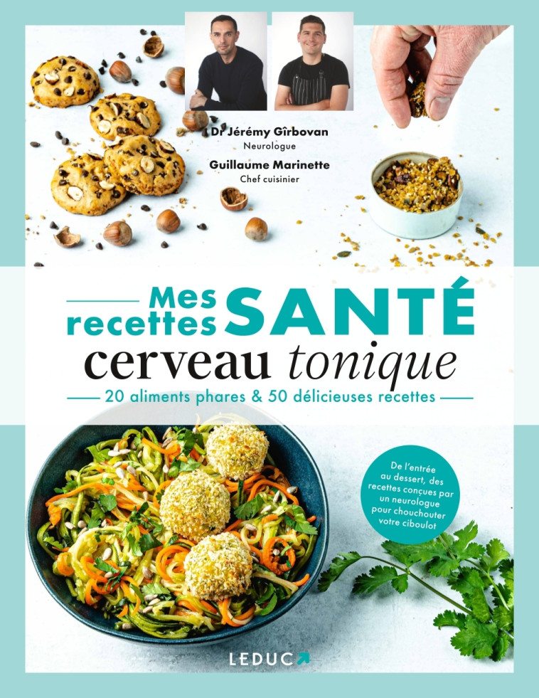 Mes recettes santé : cerveau tonique - Guillaume Marinette, Dr Jérémy Gîrbovan - LEDUC