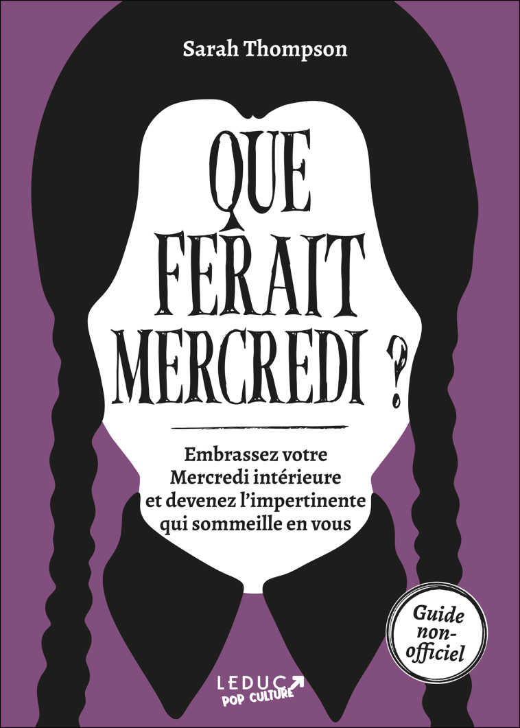 Que ferait Mercredi ? - Sarah Thompson, Marion Mc Guinness - LEDUC POP CULT