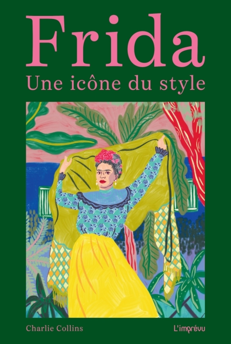 Frida, une icône du style - Charlie Collins, Camilla Perkins - L IMPREVU