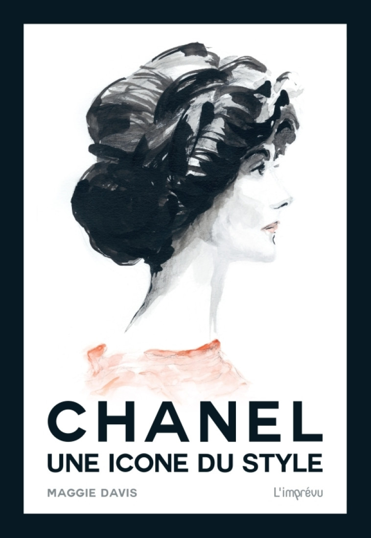 CHANEL, une icône du style - Maggie Davis, Nicola Sutcliffe - L IMPREVU