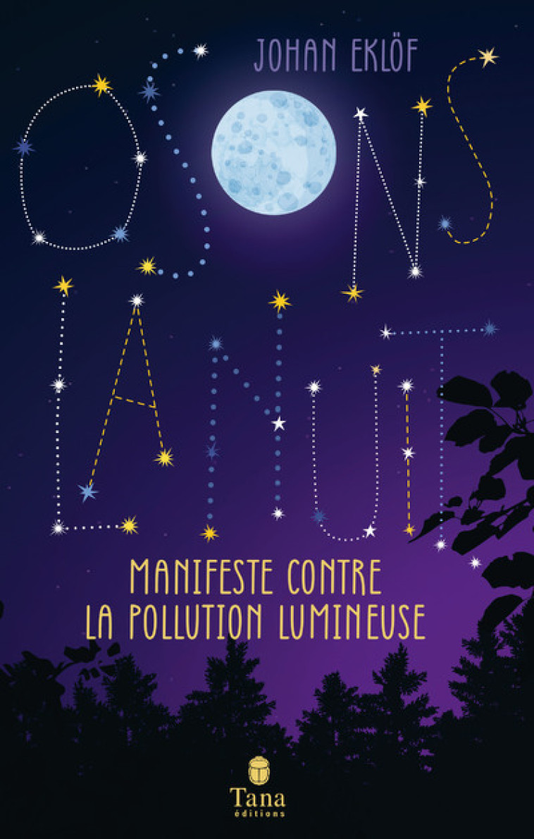 Osons la nuit - Manifeste contre la pollution lumineuse - Johan Eklöf, Anna Gibson - TANA