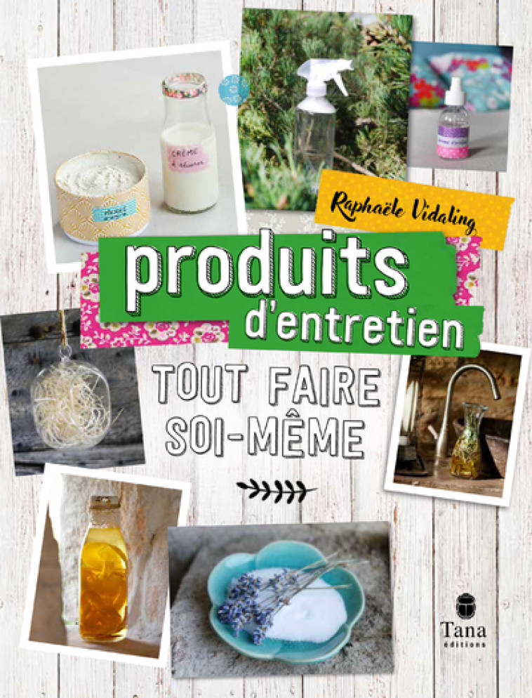 Tout faire soi-même : produits entretien NED - Raphaële Vidaling - TANA