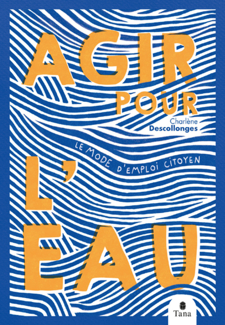 Agir pour l'eau - Charlène Descollonges - TANA