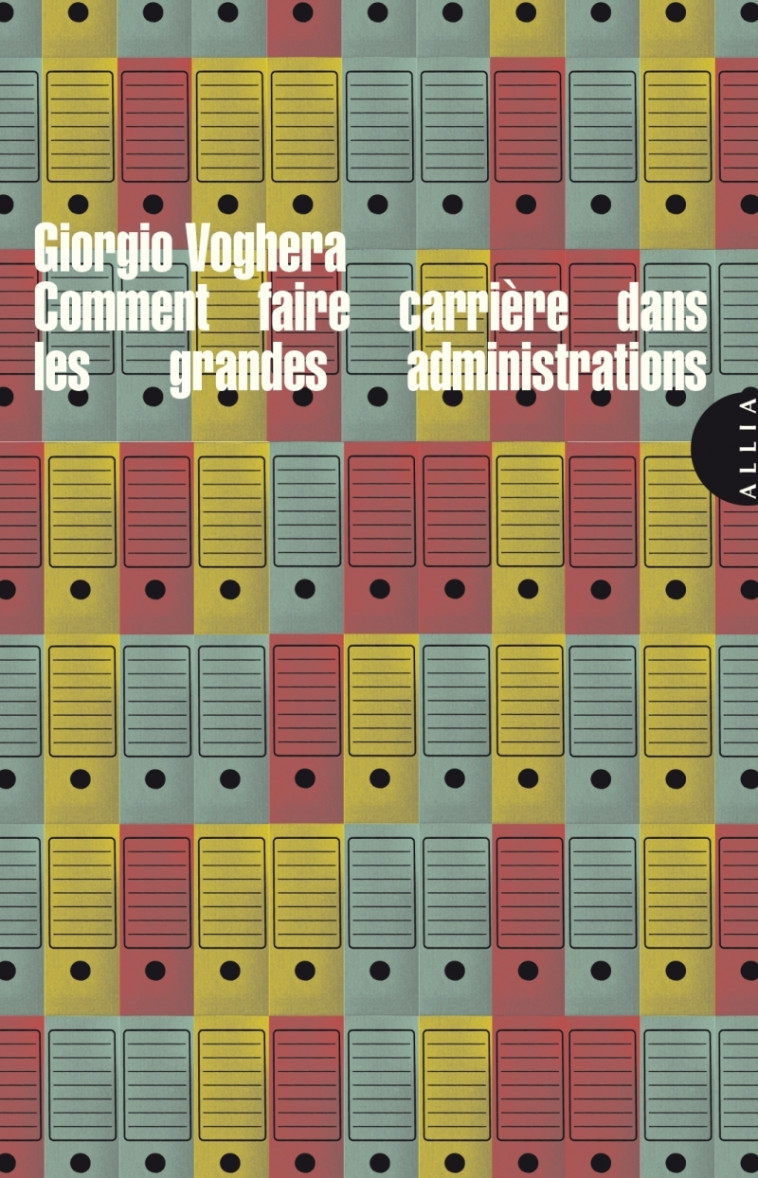 Comment faire carrière dans les grandes administrations - Giorgio VOGHERA, Muriel MORELLI - ALLIA