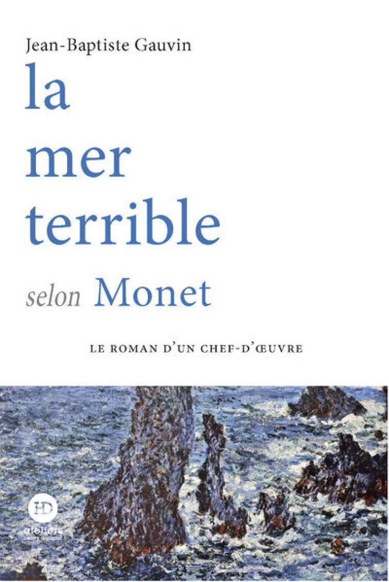 la mer terrible selon Monet - Jean-Baptiste Gauvin - HENRY DOUGIER