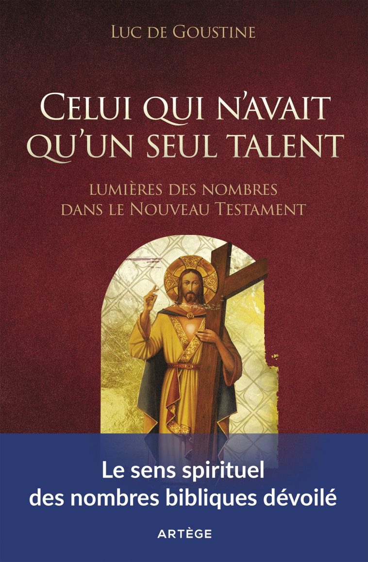 Celui qui n'avait qu'un seul talent - Luc DE GOUSTINE, Jean-François Baudoz - ARTEGE