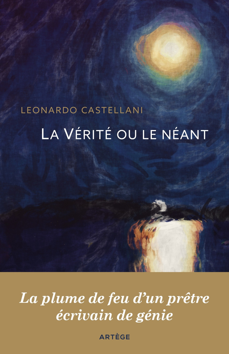 La Vérité ou le néant - Leonardo Castellani, Érick Audouard - ARTEGE