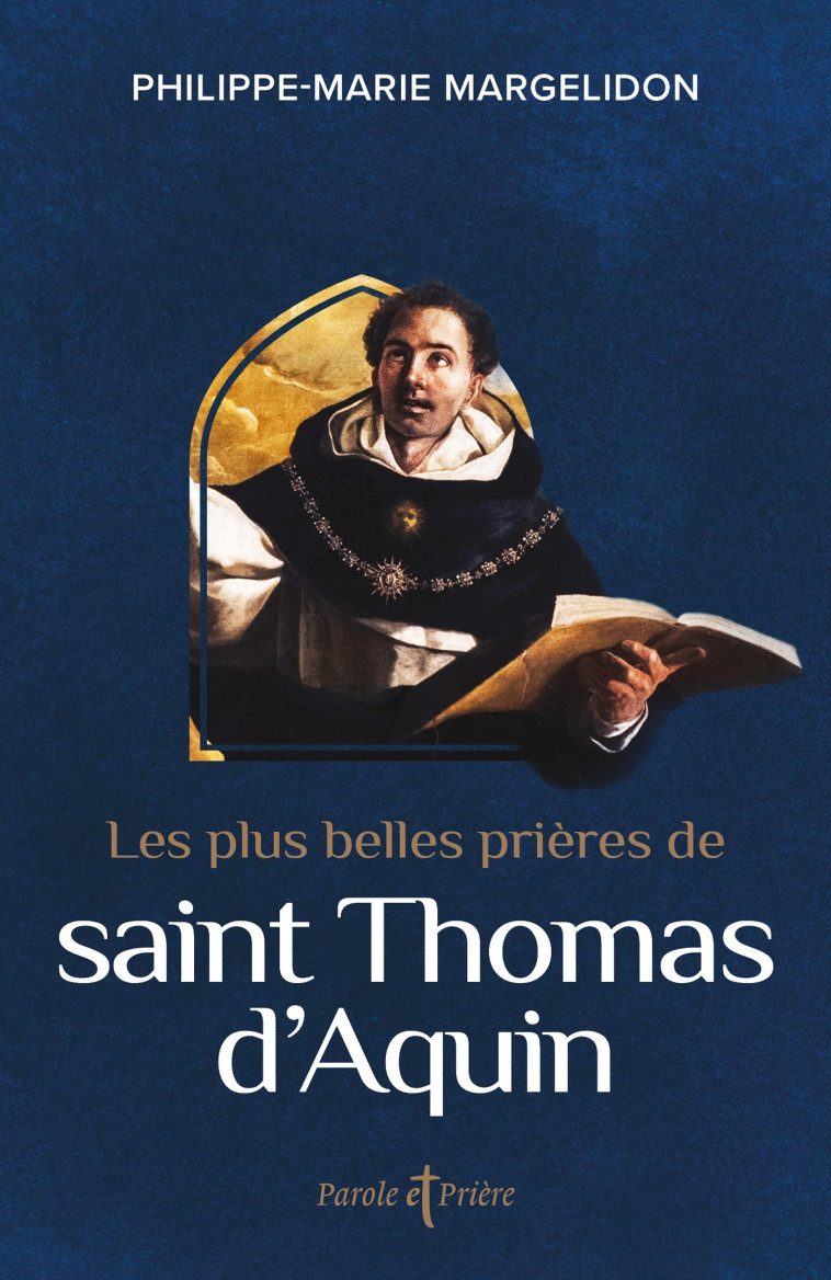 Les plus belles prières de saint Thomas d'Aquin - Thomas d'Aquin Thomas d'Aquin, Philippe-Marie Margelidon,  Thomas d'Aquin, Thomas D'aquin, Thomas Aquin - ARTEGE