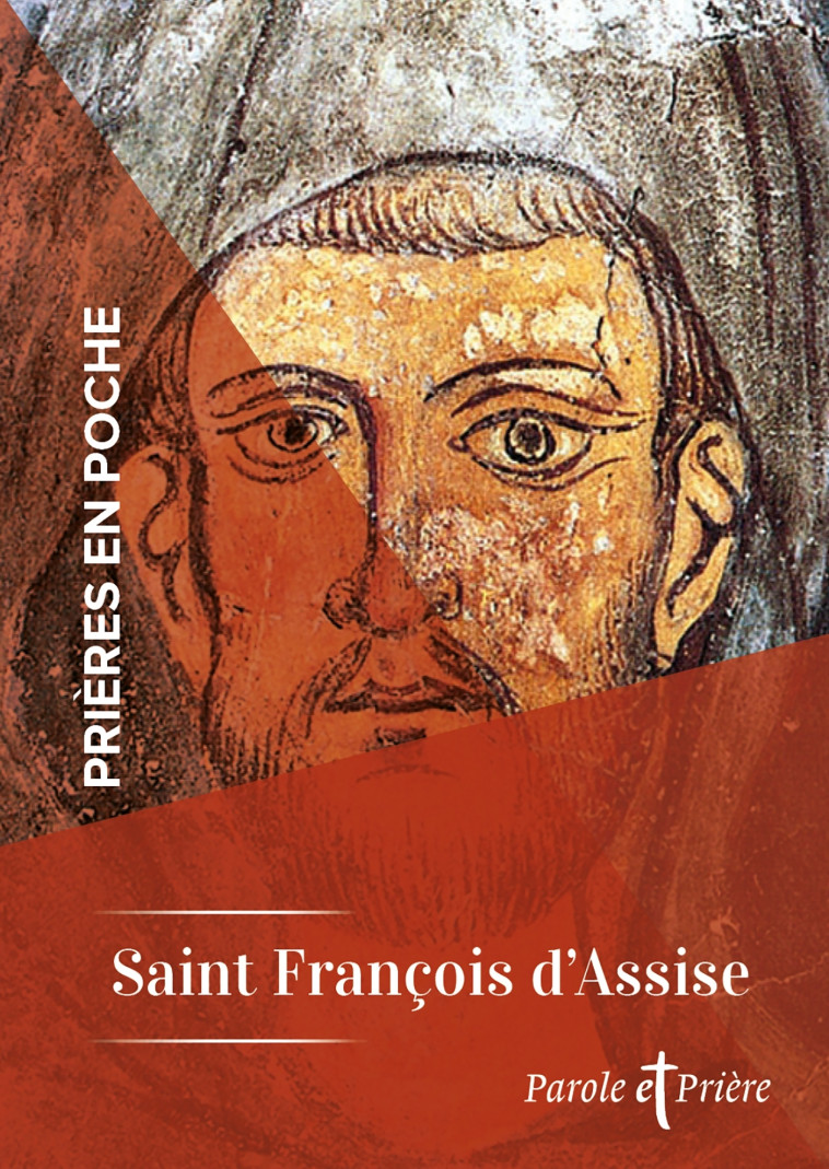 Prières en poche - Saint François d'Assise - Saint François d'Assise Saint François d'Assise - ARTEGE