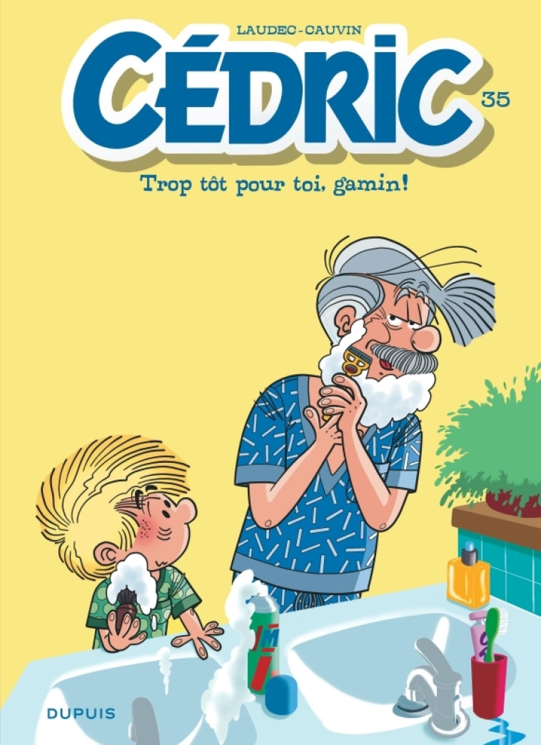 Cédric - Tome 35 - Trop tôt pour toi, gamin ! - Cauvin Cauvin, Laudec Laudec,  Cauvin,  Laudec - DUPUIS