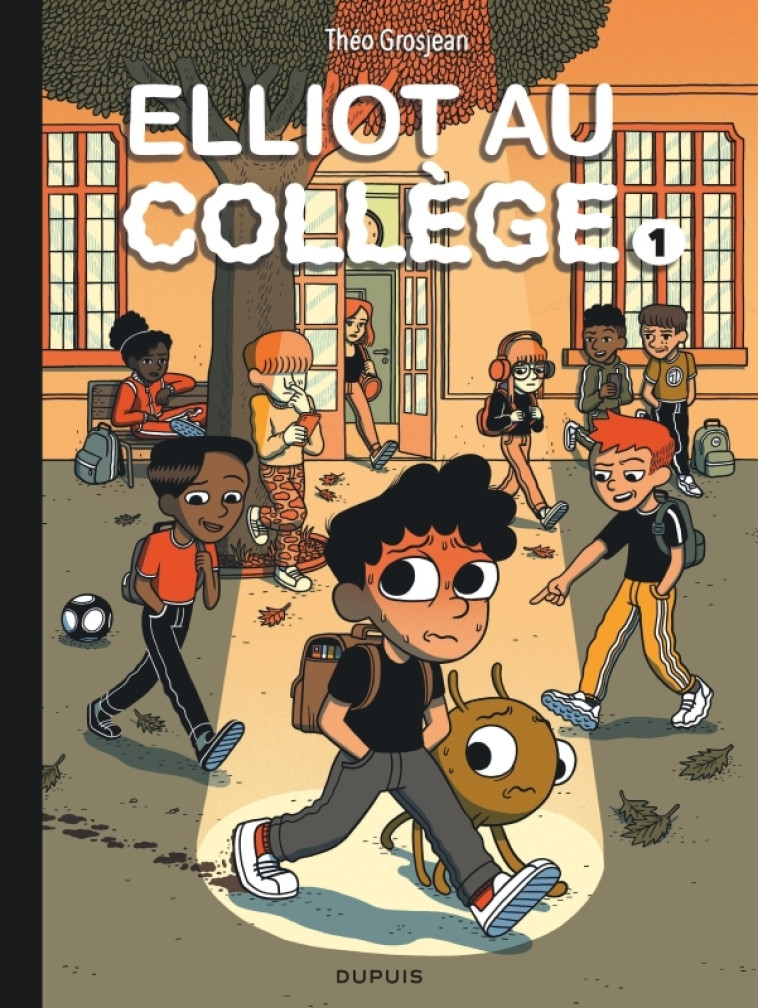 Elliot au collège - Tome 1 - Panique en sixième - Grosjean Théo Grosjean Théo - DUPUIS