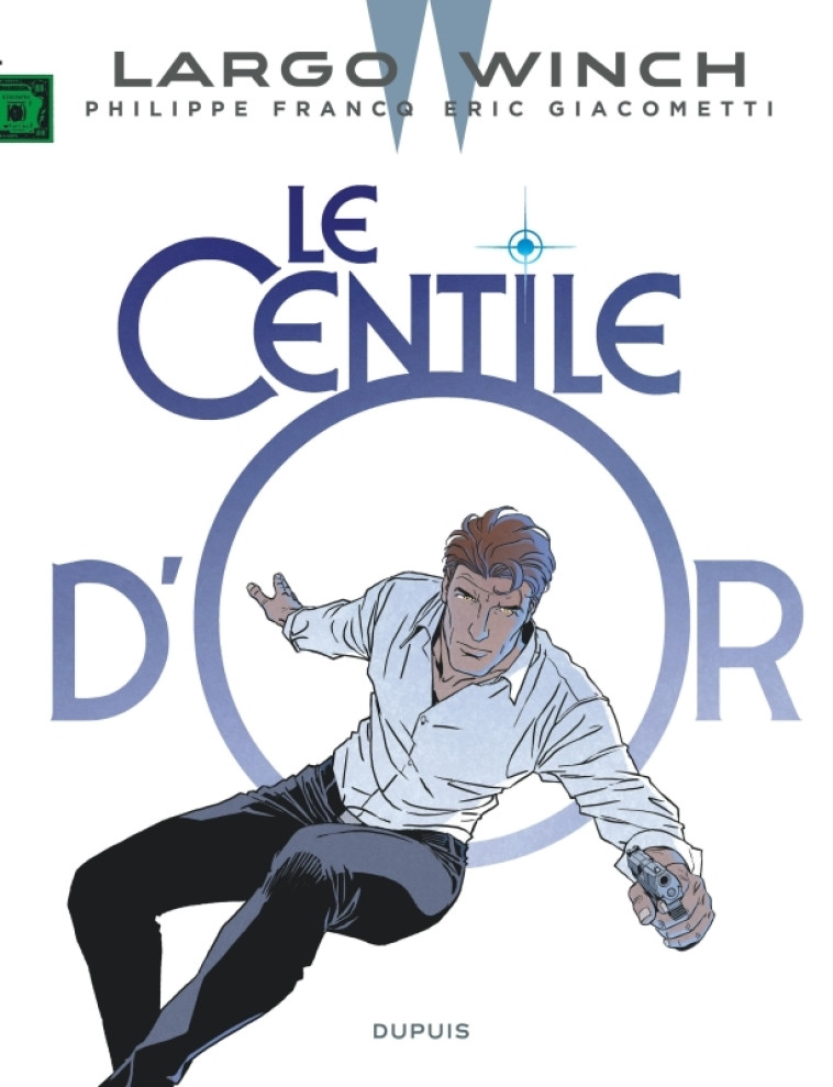 Largo Winch - Tome 24 - Le Centile d'or - Giacometti Éric Giacometti Éric, Francq Francq - DUPUIS