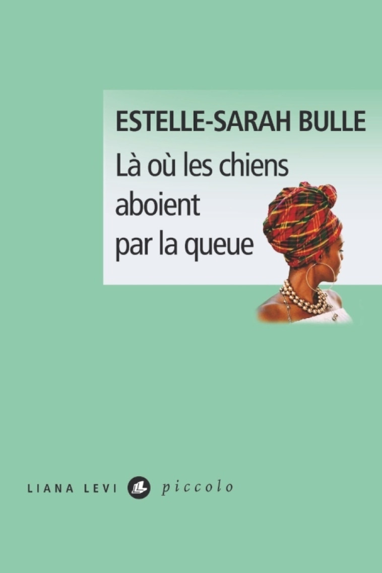 Là où les chiens aboient par la queue - Estelle-Sarah BULLE - LEVI