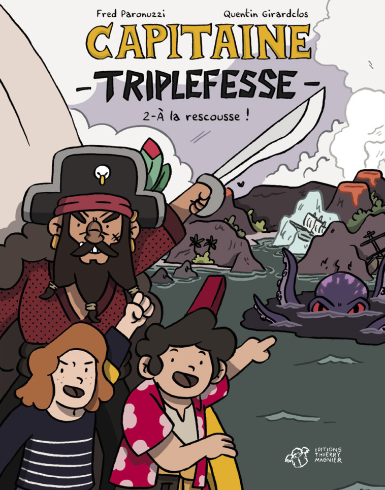 BD Capitaine Triplefesse T2 - Fred Paronuzzi, Quentin Girardclos - THIERRY MAGNIER