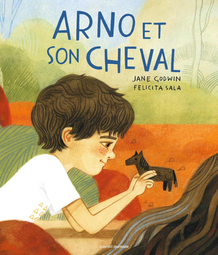 Arno et son cheval - Felicita Sala, Jane Godwin - BAYARD JEUNESSE