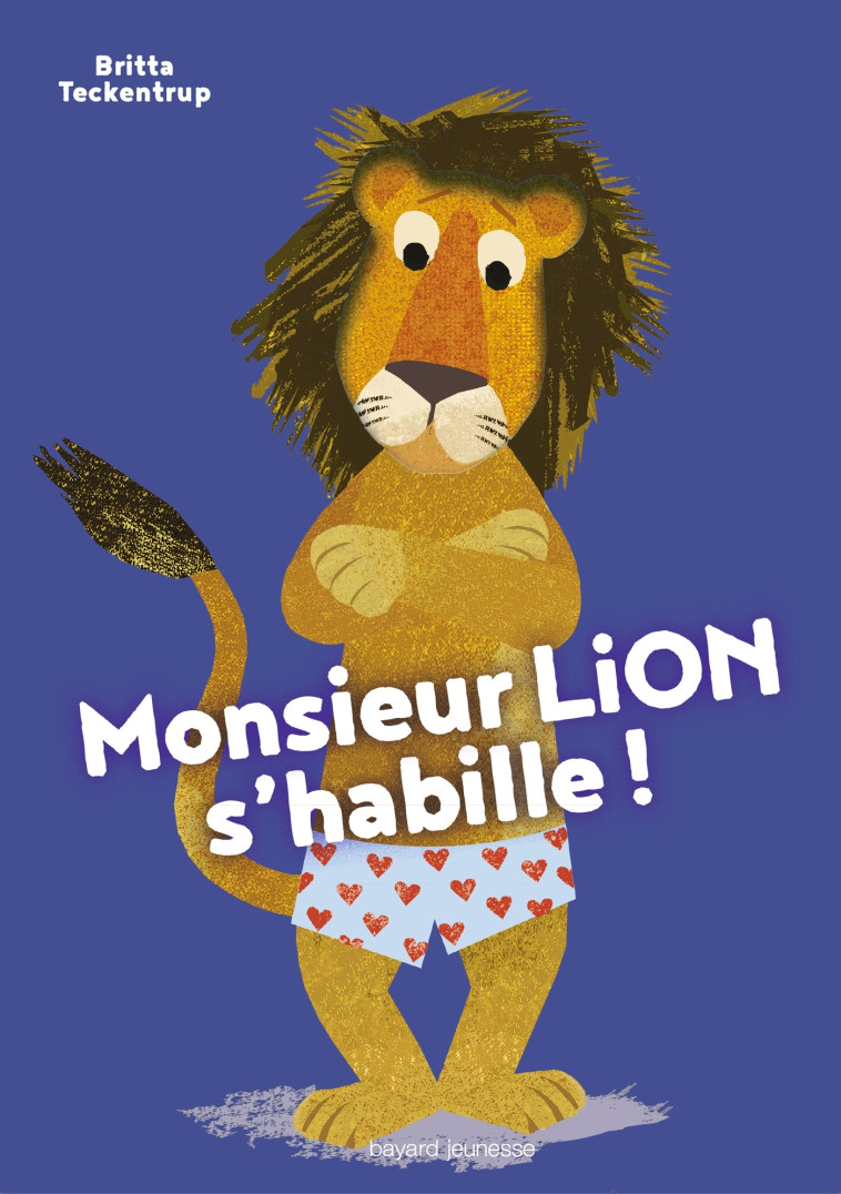 Monsieur Lion s'habille - Britta Teckentrup, Britta Teckentrup - BAYARD JEUNESSE