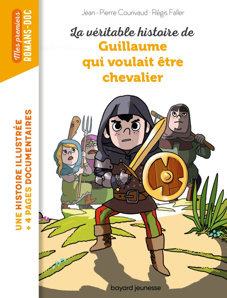 La véritable histoire de Guillaume qui voulait être chevalier - Jean-Pierre Courivaud, Régis Faller - BAYARD JEUNESSE